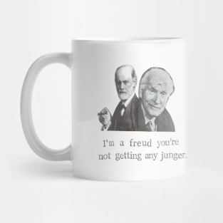 I'm A Freud You're Not Getting Any Junger Mug